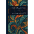 On the Plantation - Hardcover