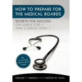 How to Prepare for the Medical Boards: Secrets for Success on USMLE Step 1 and COMLEX Level 1 - Hardcover