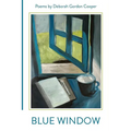 Blue Window: Poems by Deborah Gordon Cooper - Paperback