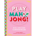 Play Mahjong!: An All-Levels Guide to American Mahjong - Hardcover