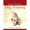 Dog-Friendly Dog Training - Hardcover