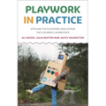 Playwork in Practice: Applying the Playwork Lens Across the Children's Workforce - Hardcover