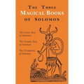 The Three Magical Books of Solomon: The Greater and Lesser Keys & The Testament of Solomon - Hardcover