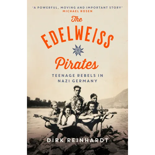 The Edelweiss Pirates: Teenage Rebels in Nazi Germany - Paperback