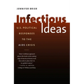 Infectious Ideas: U.S. Political Responses to the AIDS Crisis - Paperback