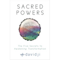 Sacred Powers: The Five Secrets to Awakening Transformation - Paperback