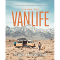 Living the Vanlife: On the Road Toward Sustainability, Community, and Joy - Hardcover