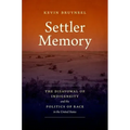 Settler Memory: The Disavowal of Indigeneity and the Politics of Race in the United States - Paperback