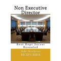 Non Executive Director: Best Kept Secret Revealed - Paperback