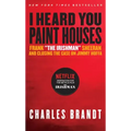 I Heard You Paint Houses: Frank the Irishman Sheeran & Closing the Case on Jimmy Hoffa - Paperback