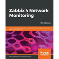 Zabbix 4 Network Monitoring - Third Edition: Monitor the performance of your network devices and applications using the all-new Zabbix 4.0 - Paperback