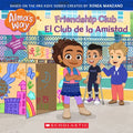 Friendship Club / El Club de la Amistad (Alma's Way) (Bilingual) - Paperback