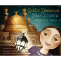 Golden Domes and Silver Lanterns: A Muslim Book of Colors - Paperback