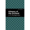 Kilmeny of the Orchard - Hardcover