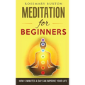 Meditation for Beginners: How 5 Minutes a Day Can Improve Your Life - Paperback