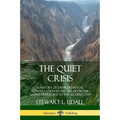The Quiet Crisis: A History of Environmental Conservation in the USA, from the Native Americans to the Modern Day - Paperback