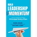 Build Leadership Momentum: How to Create the Perfect Principal Entry Plan - Paperback