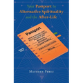Your Passport to Alternative Spirituality and the After-Life - Paperback