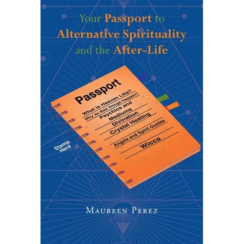 Your Passport to Alternative Spirituality and the After-Life - Paperback
