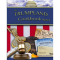 The Trumpland Cookbook, Volume 2: Trump Administration Commentary, Historic Chronicle and Cookbook (sort of) - Paperback