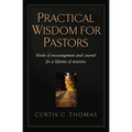 Practical Wisdom for Pastors: Words of Encouragement and Counsel for a Lifetime of Ministry - Paperback