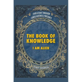 The Book of Knowledge: I Am Alien - Paperback