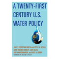 A Twenty-First Century Us Water Policy - Paperback