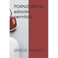 PORNOGRAFIA adicción permitida - Paperback