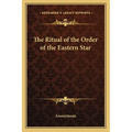 The Ritual of the Order of the Eastern Star - Paperback