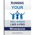 Running Your Small Business Like A Pro Workbook - Paperback
