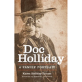 Doc Holliday: A Family Portrait - Paperback