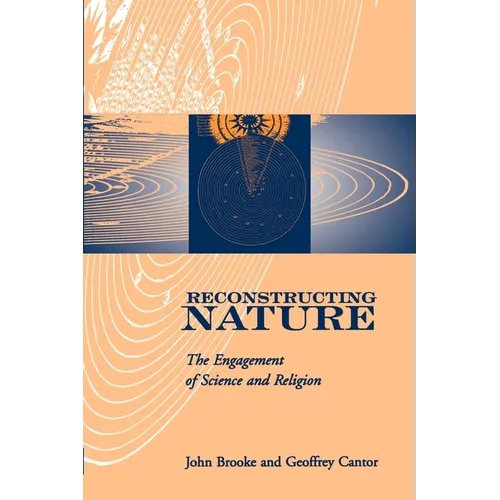 Reconstructing Nature: The Engagement of Science and Religion - Paperback