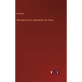 Resumen de los comentarios de Cesar - Hardcover