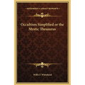Occultism Simplified or the Mystic Thesaurus - Hardcover