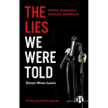 The Lies We Were Told: Politics, Economics, Austerity and Brexit - Paperback