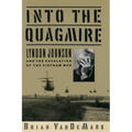 Into the Quagmire: Lyndon Johnson and the Escalation of the Vietnam War - Paperback