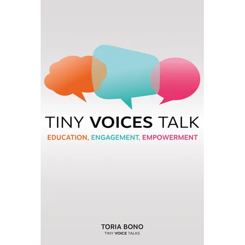 Tiny Voices Talk: Education, Engagement, Empowerment - Paperback