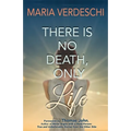 There Is No Death, Only Life - Paperback