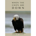 When the Chips Are Down - Paperback
