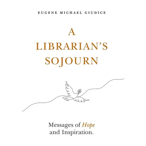 A Librarian's Sojourn: Messages of Hope and Inspiration - Paperback
