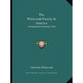 The Whitcomb Family In America: A Biographical Genealogy (1904) - Paperback