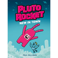 Pluto Rocket: New in Town (Pluto Rocket #1) - Hardcover