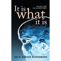 It Is What It Is: Learning to Live with my Brain Tumor - Hardcover