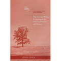 The Spiritual Wisdom of the Gospels for Christian Preachers and Teachers: Feasts, Funerals, and Weddings: Following Love Into Mystery Volume 4 - Paperback