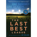 The Last Best League, 10th Anniversary Edition: One Summer, One Season, One Dream - Paperback