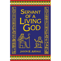 Servant of a Living God: A Novel of Ancient Egypt - Hardcover