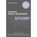 Financial Strategic Project Management Spomp: Implementing Change: Five New Strategies to Influence Stakeholders, Sell Your Ideas, and Boost Your Fina - Paperback