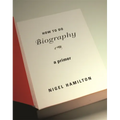 How to Do Biography: A Primer - Paperback