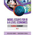 Model Essays for IB & A Level Economics: Global Economy Vol 2 - Paperback