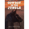 Cowboy in the Jungle: Volume 1 - Paperback